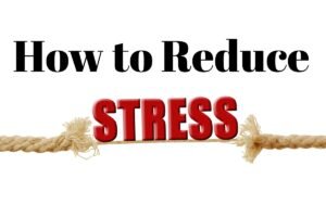 How to Reduce Stress